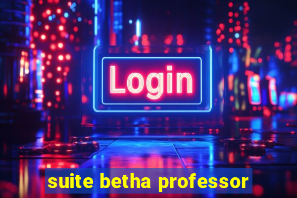 suite betha professor